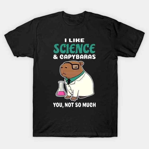 I Like Science and Capybaras you not so much cartoon T-Shirt by capydays